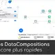 Performances améliorées pour vos DataCompositions